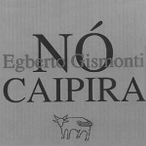 No Caipira  GISMONTI EGBERTO