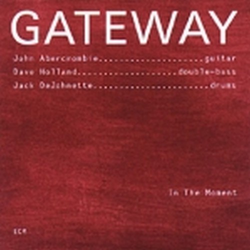 Gateway, In the Moment  ABERCROMBIE JOHN