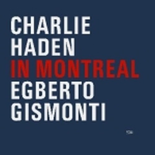 In Montreal (registrazione di uno storico concerto al Festival di Montreal, 1989  HADEN CHARLIE & GISMONTI EGBERTO