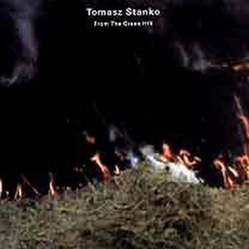 From the green Hill  STANKO TOMASZ