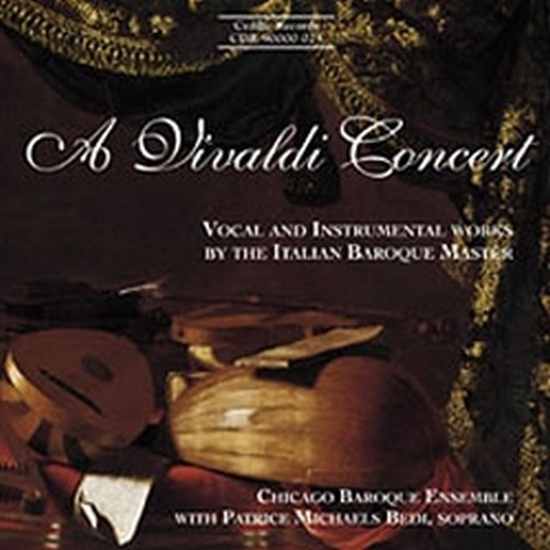 A Vivaldi Concert: Nulla in mundo pax sincera RV 630, Concerto per archi RV 128  VIVALDI ANTONIO