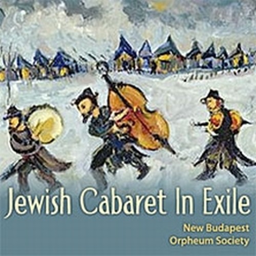 Jewish Cabaret in Exile  NEW BUDAPEST ORPHEUM SOCIETY  