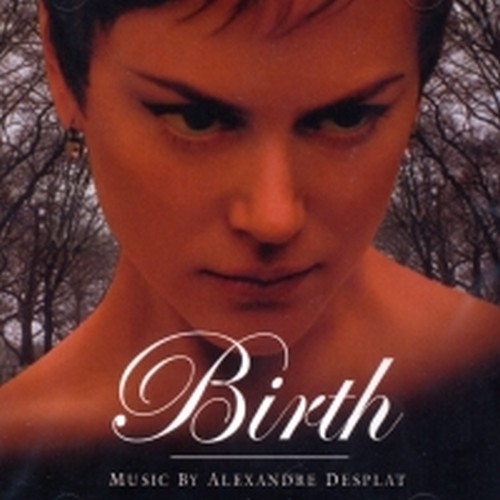 Birth - Musica di Alexander Desplat. Film di Jonatahan Glazer  VARI