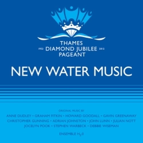 New Water Music - For The Thames DiamondJubilee Pageant  VARI