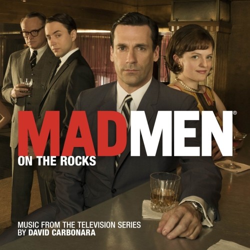 Mad Men on the Rocks - Musica dalla serie televisiva di David Carbonara  VARI