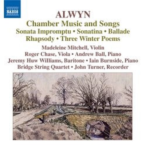 Sonata impromptu, Sonatina, Ballade, Rhapsody, 3 Winter Poems, 3 Songs  ALWYN WILLIAM