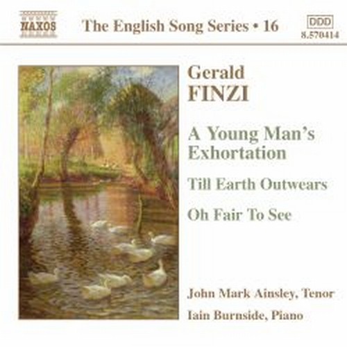 A Young Man's Exhortation op.14, Till Earth Outwears op.19, Oh Fair to See op.13  FINZI GERALD
