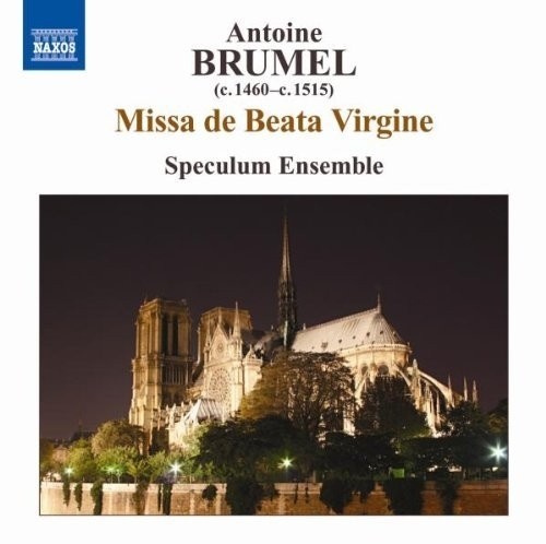 Missa de beata virgine, Ave Virgo gloriosa, Ave, ancilla Trinitatis  BRUMEL ANTOINE