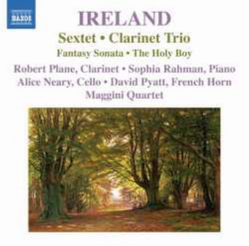 Sestetto, Trio con clarinetto, Fantasy-Sonata, The Holy Boy  IRELAND JOHN