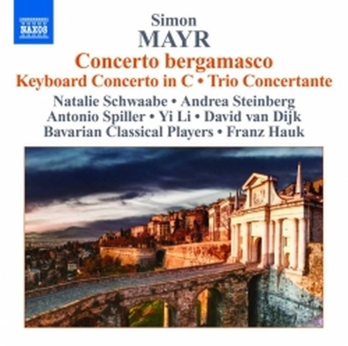 Concerto bergamasco, Concerto per tastiera, Trio concertante  MAYR SIMON