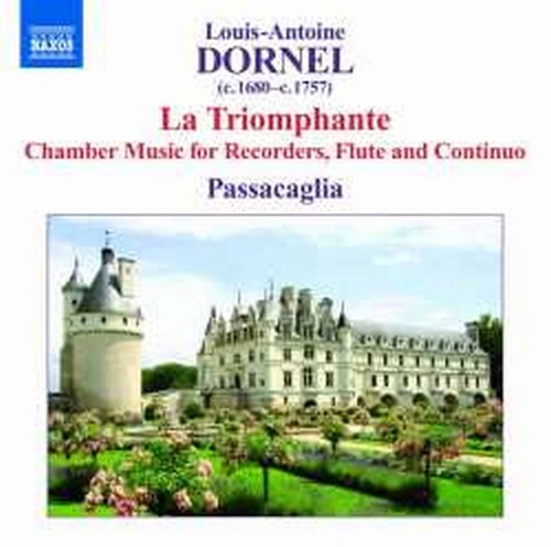 La Triomphante - Musica da camera per flauti dolci, traverso e basso continuo  DORNEL LOUIS-ANTOINE