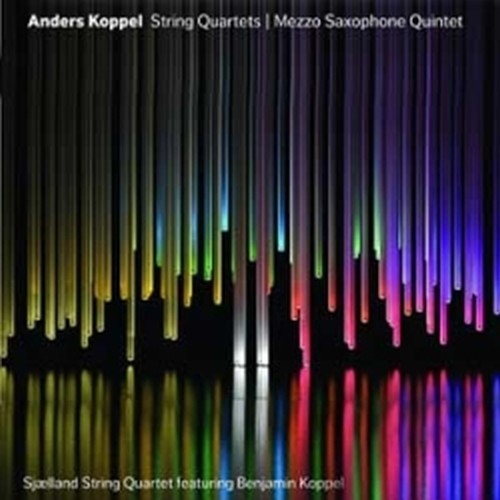 Quartetti per archi, Mezzo Saxophone Quintet  KOPPEL ANDERS