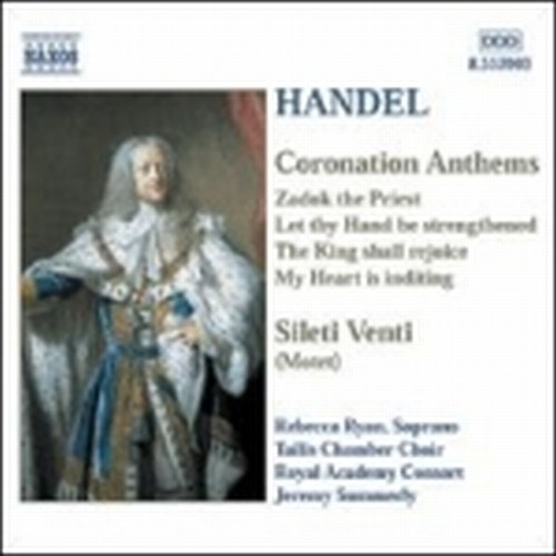 Coronation Anthems, Sileti Venti HWV 242  HANDEL GEORG FRIEDRICH
