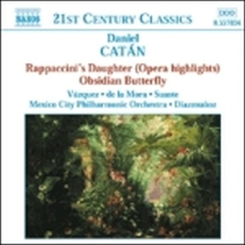 Rappaccini's Daughter (estratti), Obsidian Butterfly (per soprano, coro e orch.)  CATÁN DANIEL