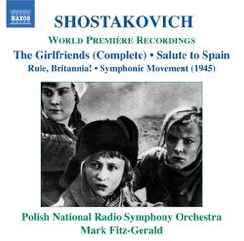 Girl Friends op.41a, Rule, Britannia op.28, Salute to Spain op.44  SCIOSTAKOVIC DMITRI
