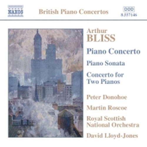 Concerto per pianoforte, Concerto per 2pianoforti, Sonata per pianoforte  BLISS ARTHUR