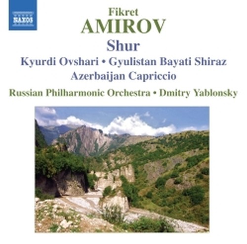 Shur, Kyurdi Ovshari, Gyulistan Bayati Shiraz, Azerbaijan Capriccio  AMIROV FIKRET