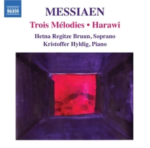 Trois Mélodies, Harawi  MESSIAEN OLIVIER