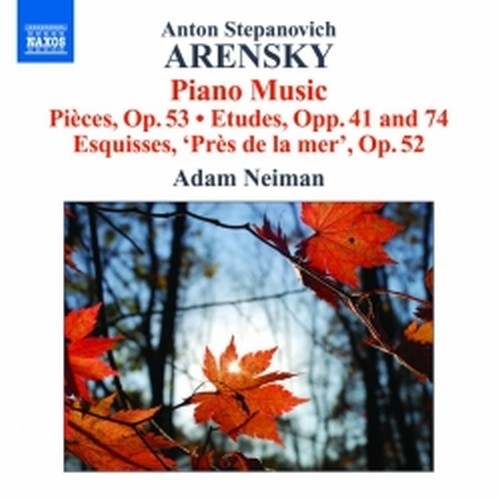 6 Pezzi op.53, Etudes opp.41 e 74, 6 Esquisses "Près de la mer"  ARENSKY ANTON STEPANOVICH