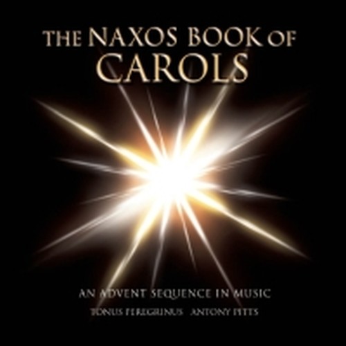 The Naxos Book of Carols  PITTS ANTHONY Dir  