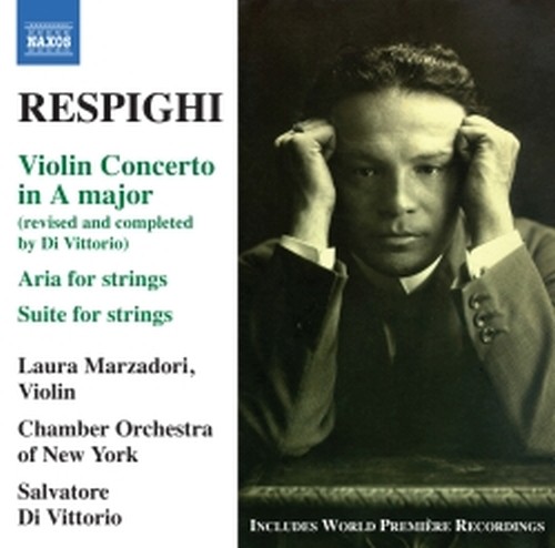 Concerto per violino, Aria per archi, Suite per archi  RESPIGHI OTTORINO