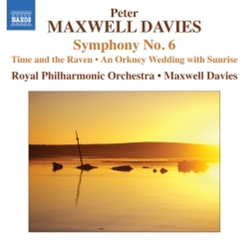 Sinfonia n.6, Time and the Raven, An orkney wedding with sunrise  MAXWELL DAVIES PETER