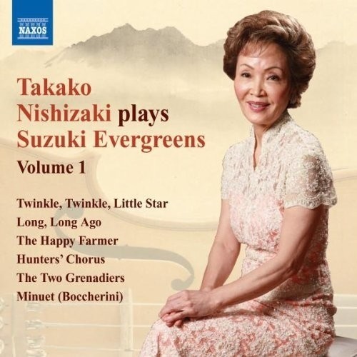 Takako Nishizaki Plays Suzuki Evergreens, Vol.1  NISHIZAKI TAKAKO  vl