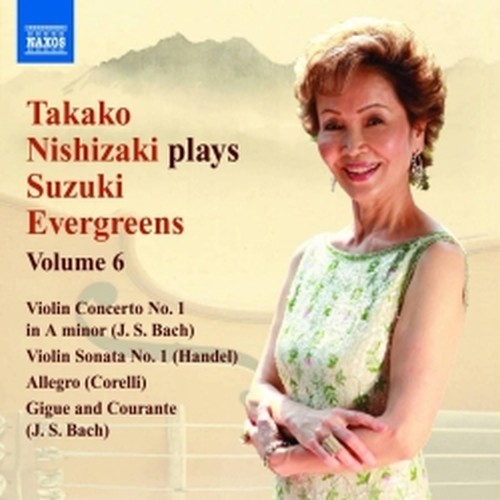 Takako Nishizaki plays Suzuki Evergreens, Vol.6  NISHIZAKI TAKAKO  vl
