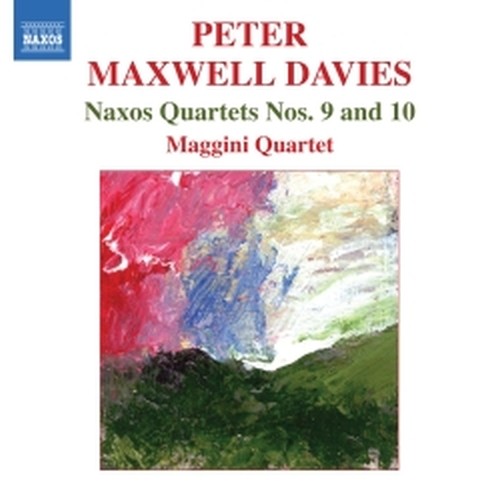Naxos Quartet n.9, n.10  MAXWELL DAVIES PETER