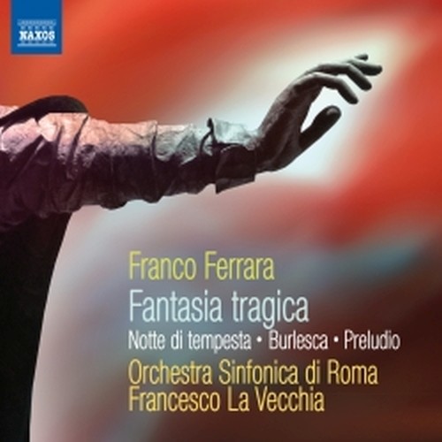 Fantasia tragica, Burlesca, Notte di tempesta, Preludio  FERRARA FRANCO