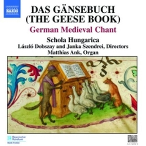 Das Gäsenbuch (Canti medioevali dalla Germania)  SCHOLA HUNGARICA  