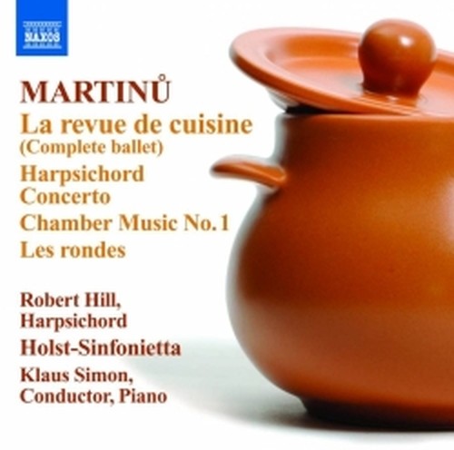 La Revue de cuisine H 161, Les rondes H 200, ...  MARTINU BOHUSLAV