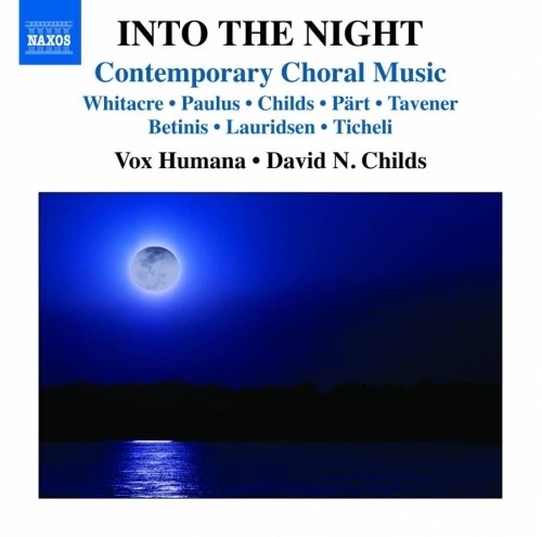 Into the Night: Musica corale contemporanea  CHILDS DAVID N. Dir  