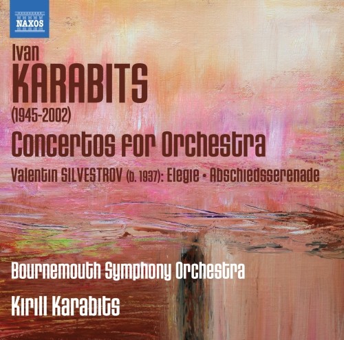 Concerti per orchestra n.1 Omaggio music ale a Kiev', n.2, n.3 'Lamentazioni'  KARABITS IVAN