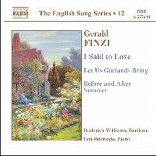 I Said to Love op.19b, Let Us Garlands Brings op.18, Before and after Summer  FINZI GERALD