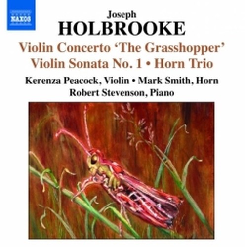 Sonata per violino n.1, n.2 "The Grasshopper", Trio con corno op.28  HOLBROOKE JOSEPH