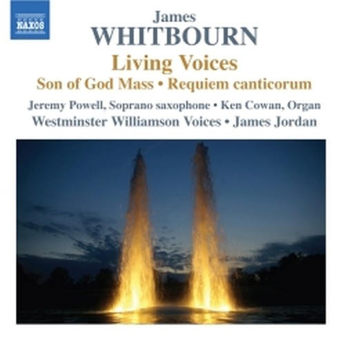 Living Voices, Son of God Mass, Requiem canticorum  WHITBOURN JAMES