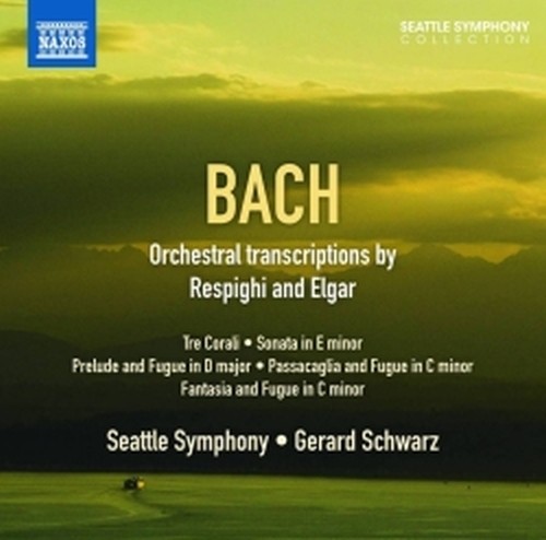 Trascrizioni orchestrali di Respighi e Elgar  BACH JOHANN SEBASTIAN