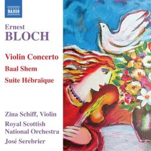 Violin Concerto, Baal Shem, Suite hebraïque  BLOCH ERNEST