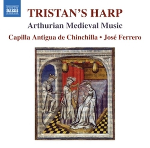 Tristan's Harp: Arthurian medieval music  FERRERO JOSÉ Dir  