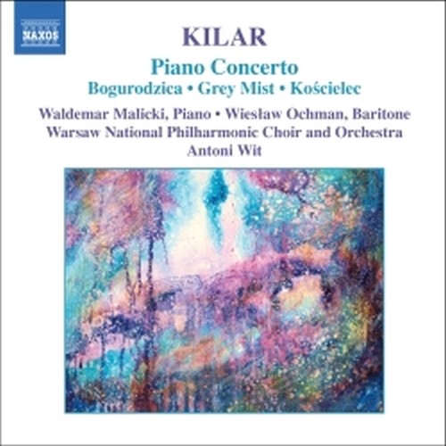 Concerto per pianoforte, Bogurodzica (Madre di Dio), Siwa mgla (Nebbia grigia)  KILAR WOJCIECH