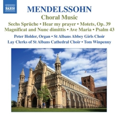 Musica corale: Sechs Sprache op.79, Hear my prayer, Mottetti op.39, Magnificat  MENDELSSOHN FELIX