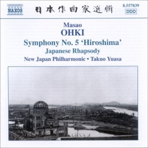 Japanese Rhapsody, Symphony n.5 "Hiroshima"  OHKI MASAO