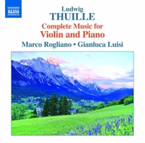 Opere per violino e pianoforte (integrale)  THUILLE LUDWIG