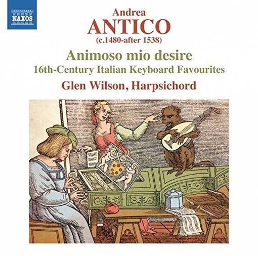 Animoso mio desire - Celebri opere italiane del XVI secolo  ANTICO ANDREA