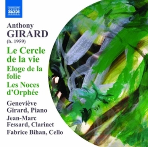 Le cercle de la vie, Eloge de la folie, Les noces d'Orphée  GIRARD ANTHONY