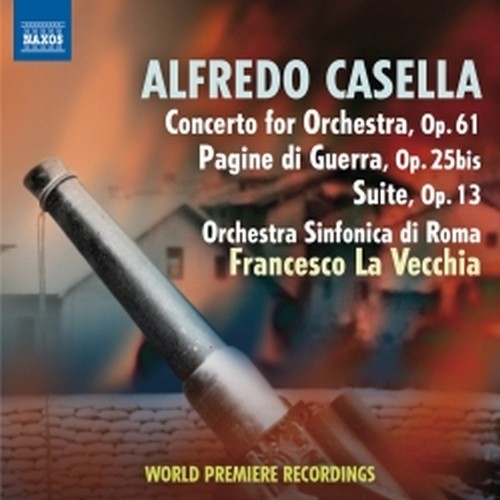 Concerto per Orchestra op.61, Pagine di Guerra op.25bis, Suite op.13  CASELLA ALFREDO