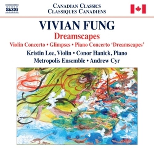 Dreamscapes, Concerto per violino, Concerto per pianoforte "Dreamscapes"  FUNG VIVIAN