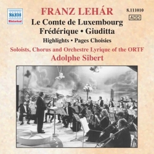 Le comte de Luxembourg, Frederique, Giuditta (estratti)  LEHAR FRANZ