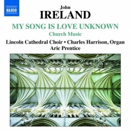 My song is love unknown - opere sacre  IRELAND JOHN